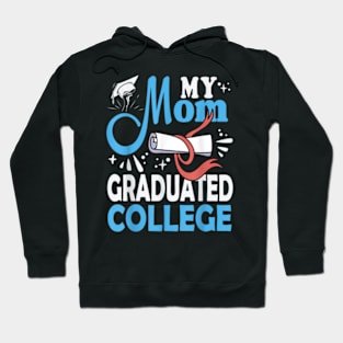 My Mommy Did It Family Graduation Gift For Women Mother day Hoodie